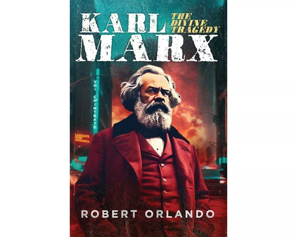 Karl Marx: The Divine Tragedy