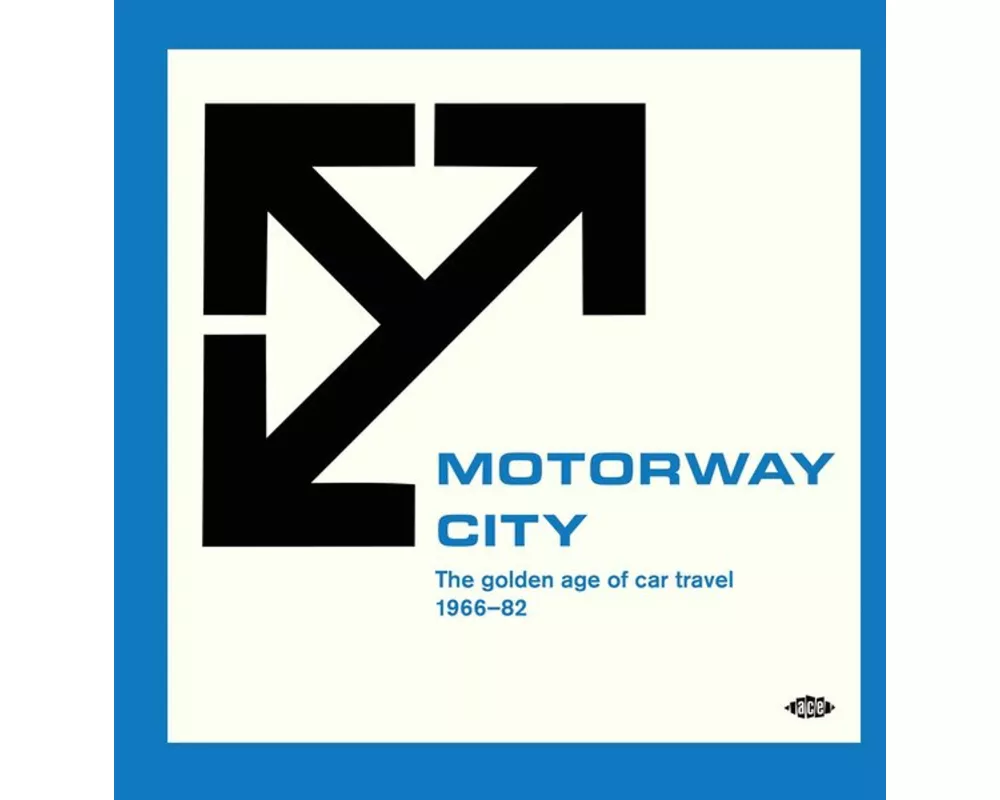 Motorway City-Golden Age Of Car Travel 1966-82
