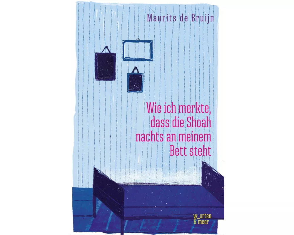 Wie ich merkte, dass die Shoah nachts an meinem Bett steht