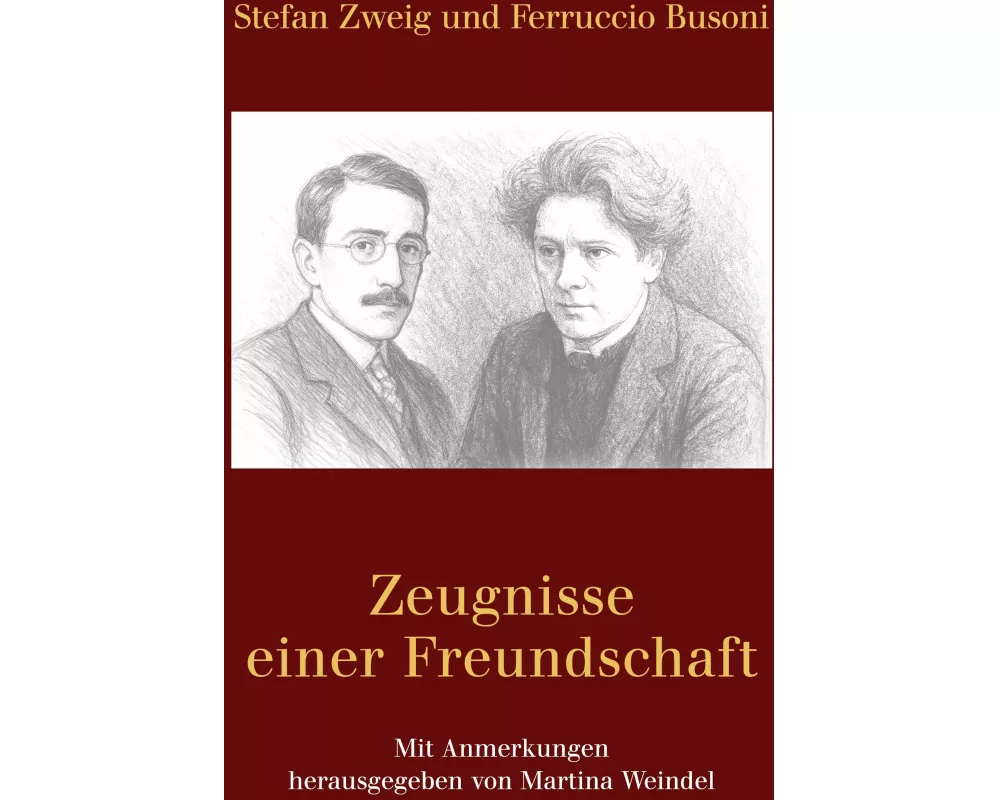 Stefan Zweig und Ferruccio Busoni - Zeugnisse einer Freundschaft