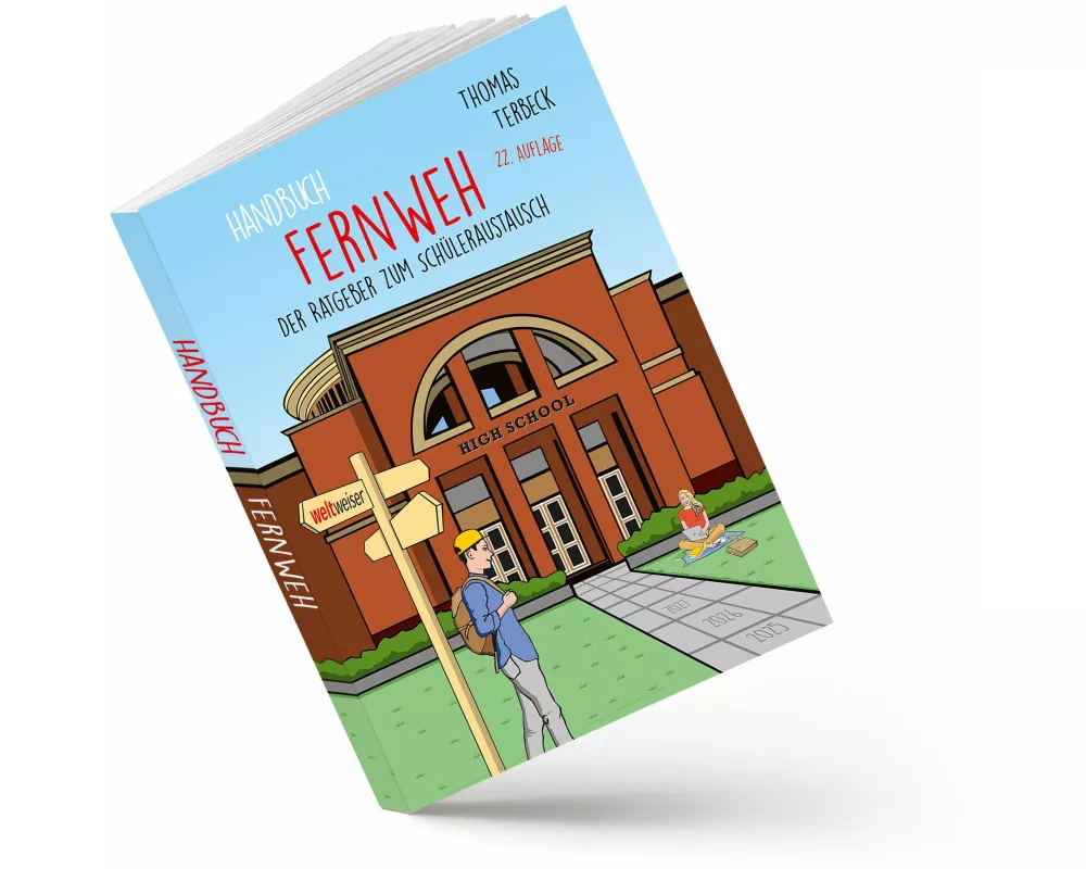 Handbuch Fernweh. Der Ratgeber zum Schüleraustausch