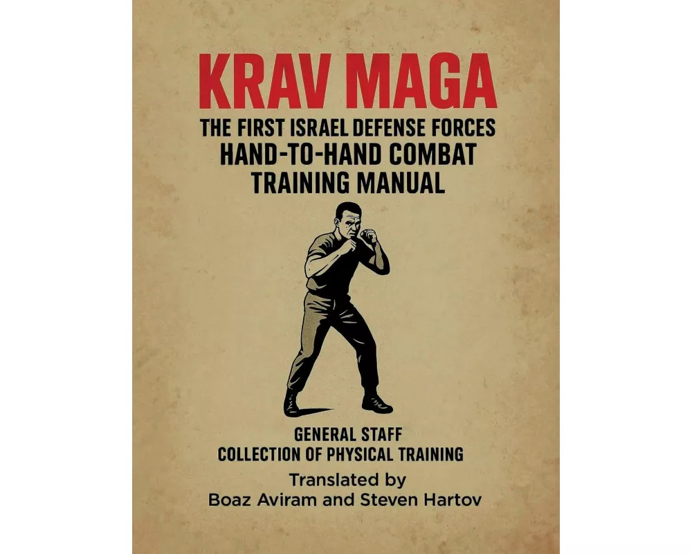 Krav Maga - The First Israel Defense Forces Hand-to-hand Combat Training Manual