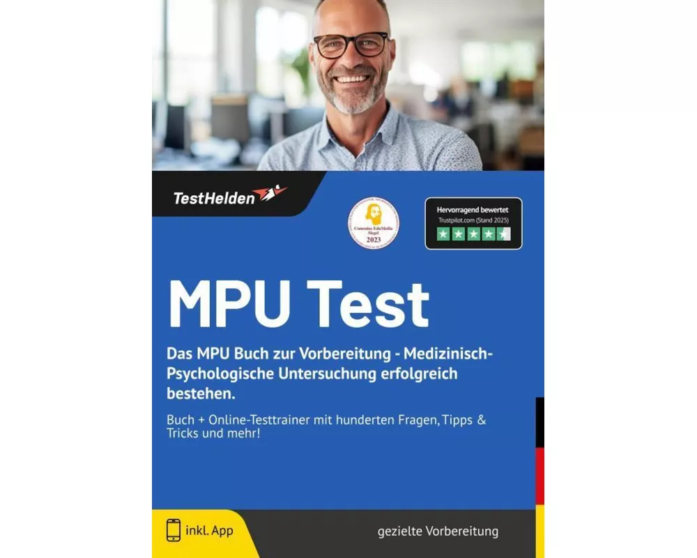 MPU Test: Das MPU Buch zur Vorbereitung - Medizinisch-Psychologische Untersuchung erfolgreich bestehen. - Buch + Online-Testtrainer mit hunderten Frag