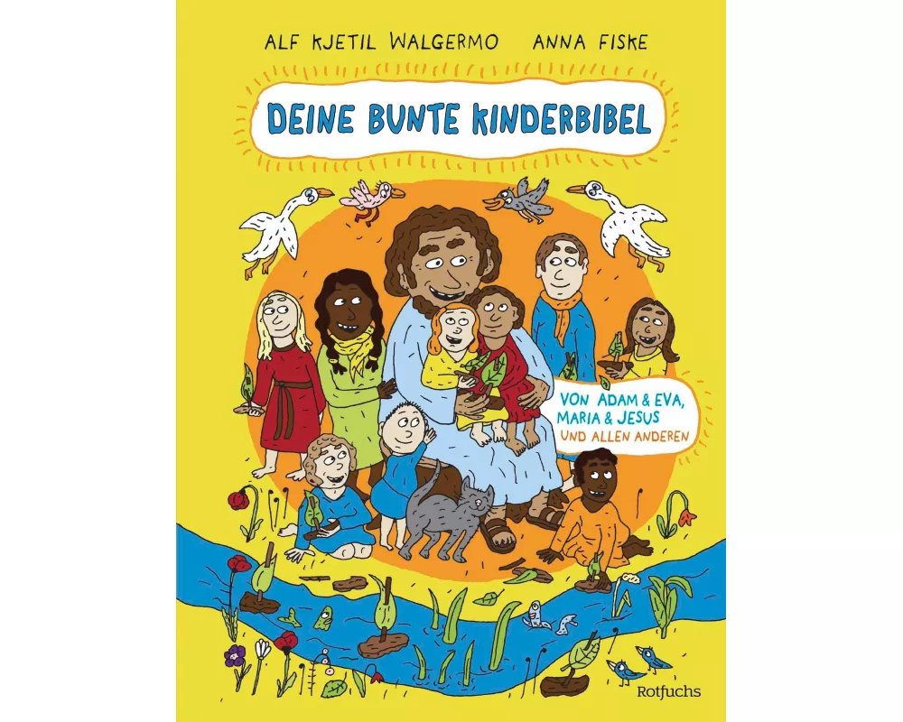 Deine bunte Kinderbibel – Von Adam & Eva, Maria & Jesus und allen anderen