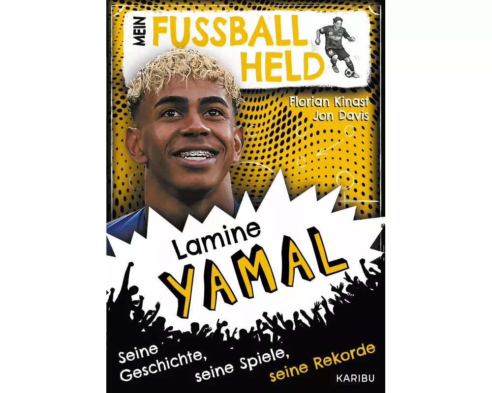 Mein Fußballheld Lamine Yamal – Seine Geschichte, seine Spiele, seine Rekorde