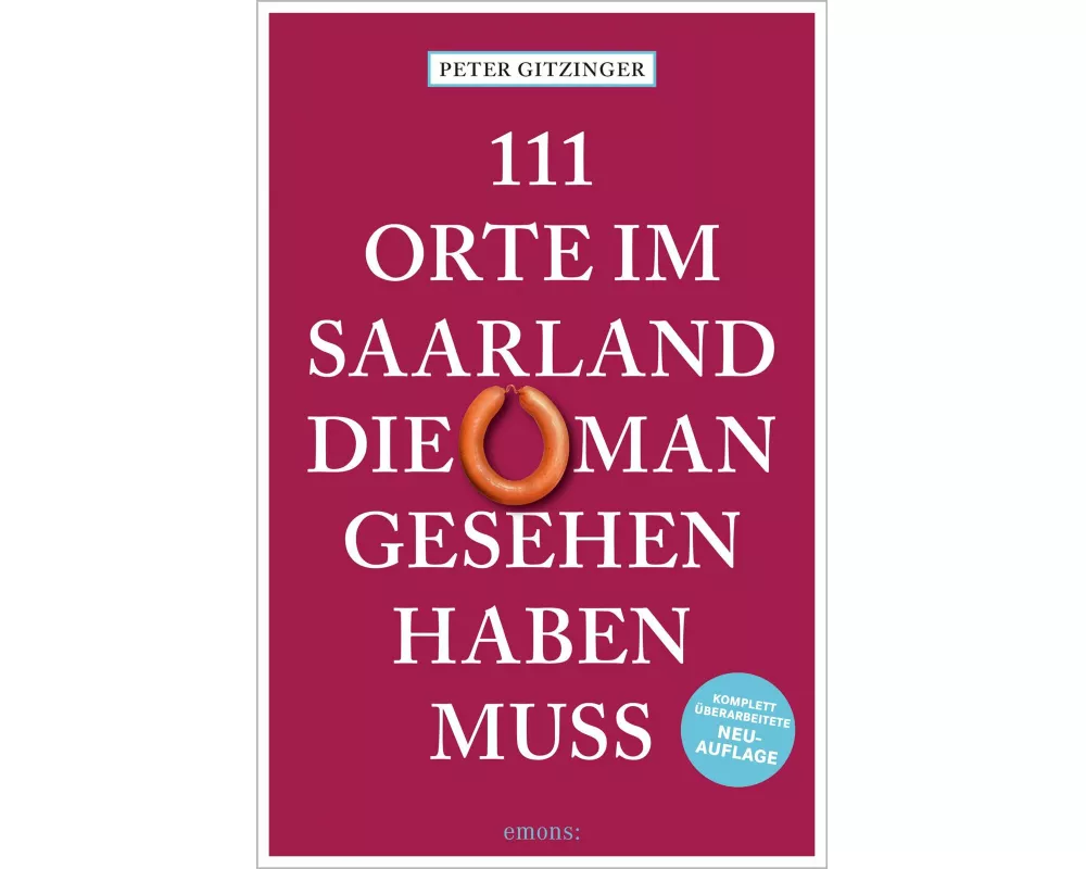 111 Orte im Saarland, die man gesehen haben muss
