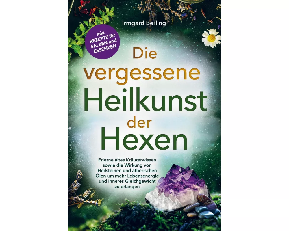 Die vergessene Heilkunst der Hexen -