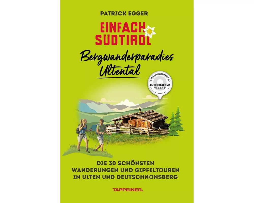 Einfach Südtirol: Bergwanderparadies Ultental