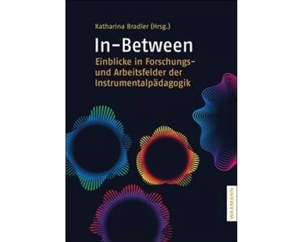 In-Between: Einblicke in Forschungs- und Arbeitsfelder der Instrumentalpädagogik