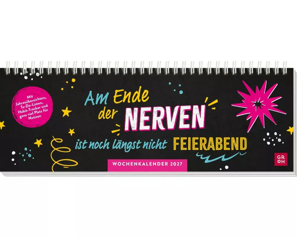 Tischkalender 2027 quer: Am Ende der Nerven ist noch längst nicht Feierabend