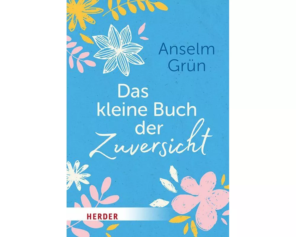 Das kleine Buch der Zuversicht