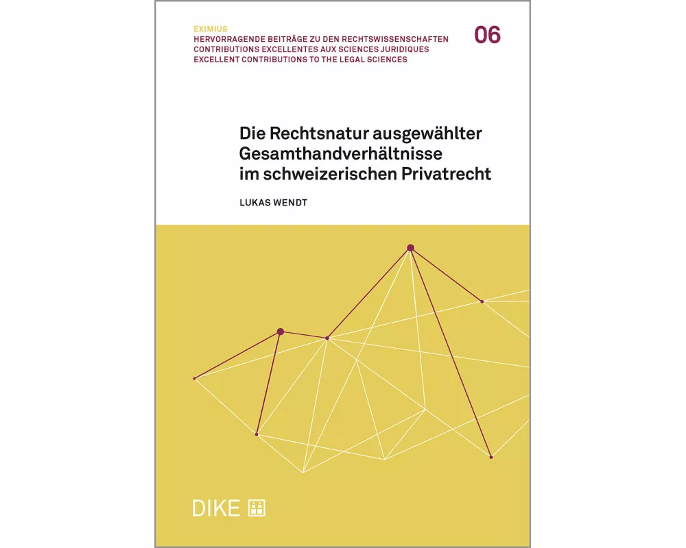 Die Rechtsnatur ausgewählter Gesamthandverhältnisse im schweizerischen Privatrecht