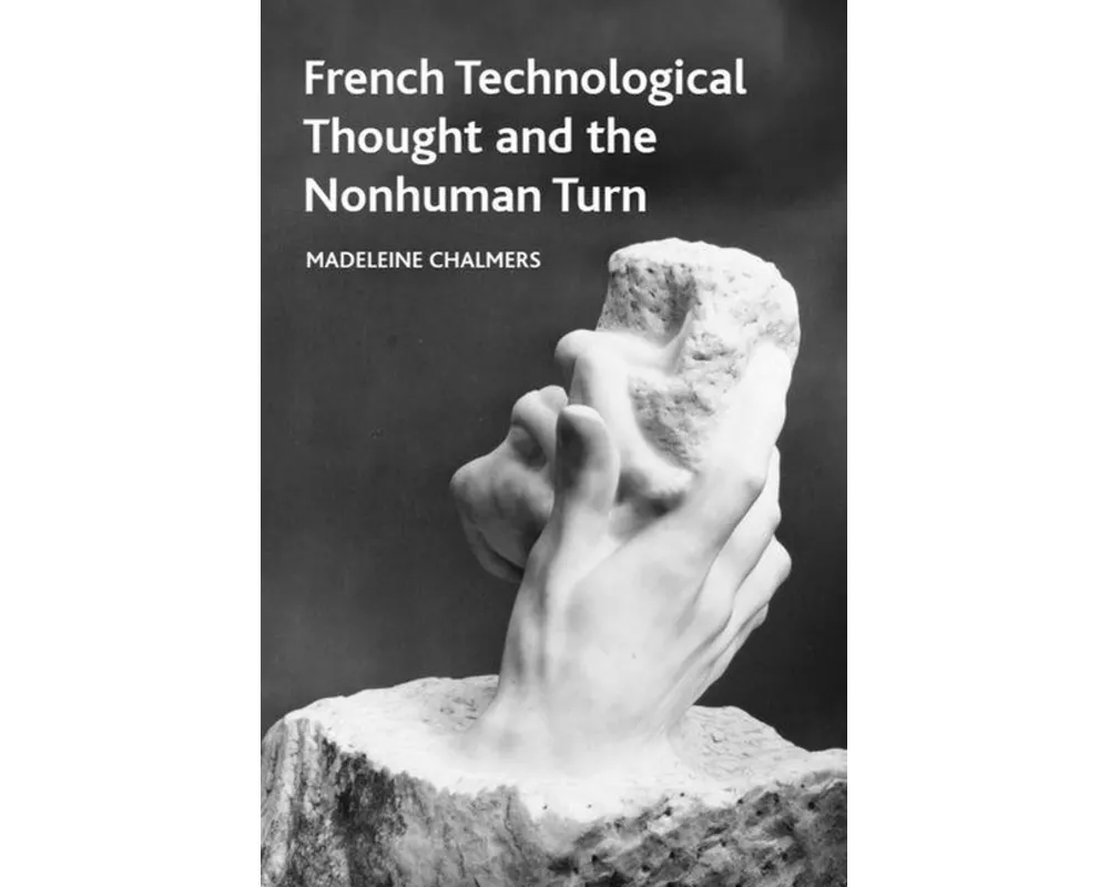 French Technological Thought and the Nonhuman Turn