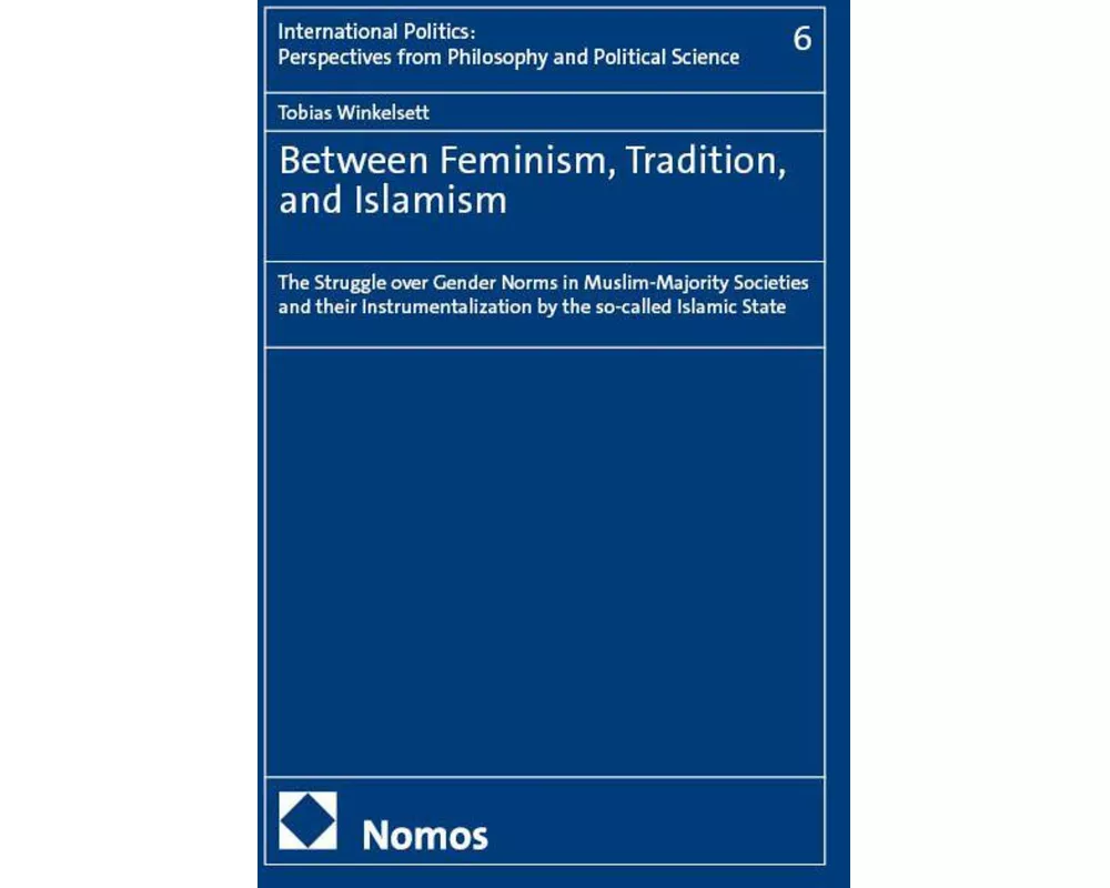 Between Feminism, Tradition, and Islamism