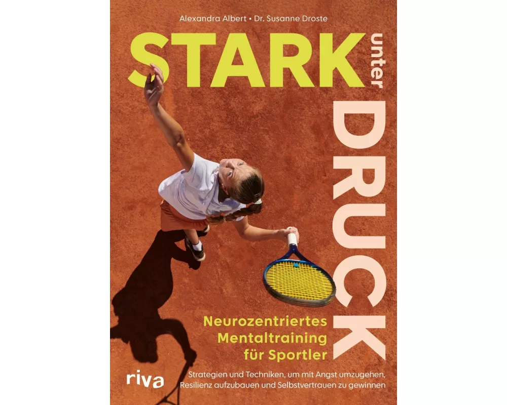 Stark unter Druck – Neurozentriertes Mentaltraining für Sportler