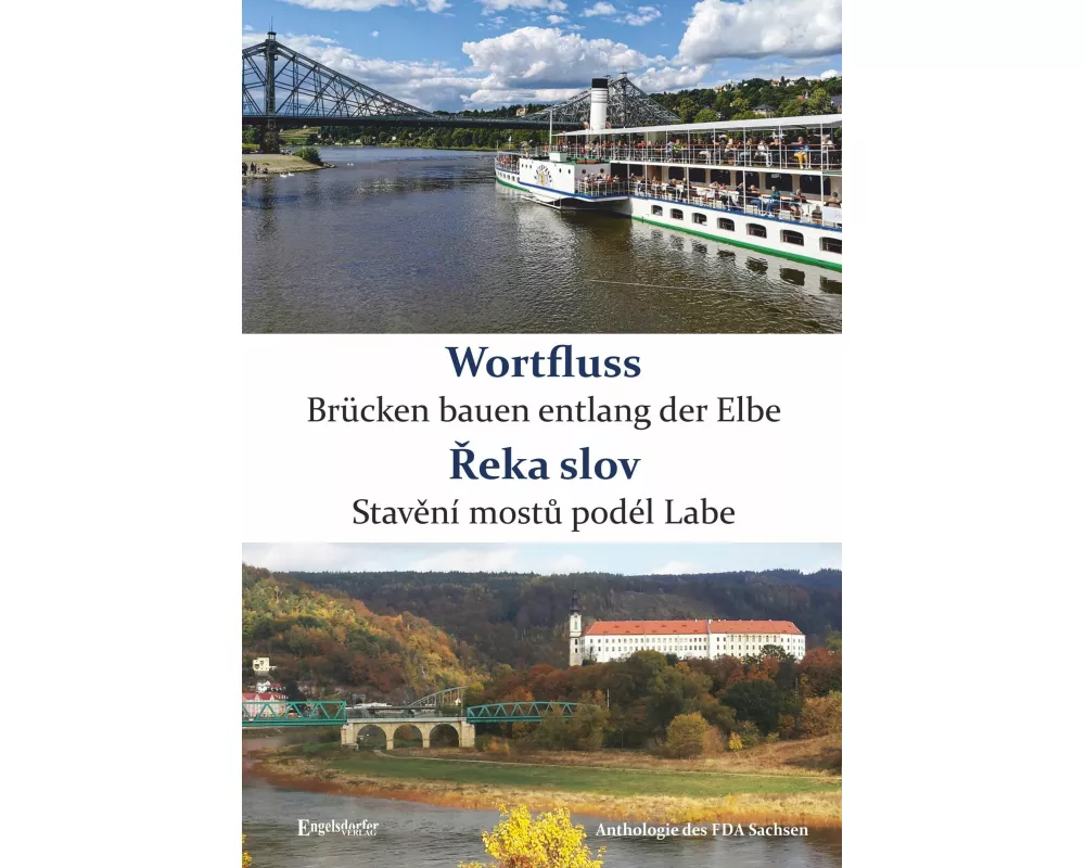 Wortfluss - Brücken bauen entlang der Elbe. ¿eka slov - Stav¿ní most¿ podél Labe
