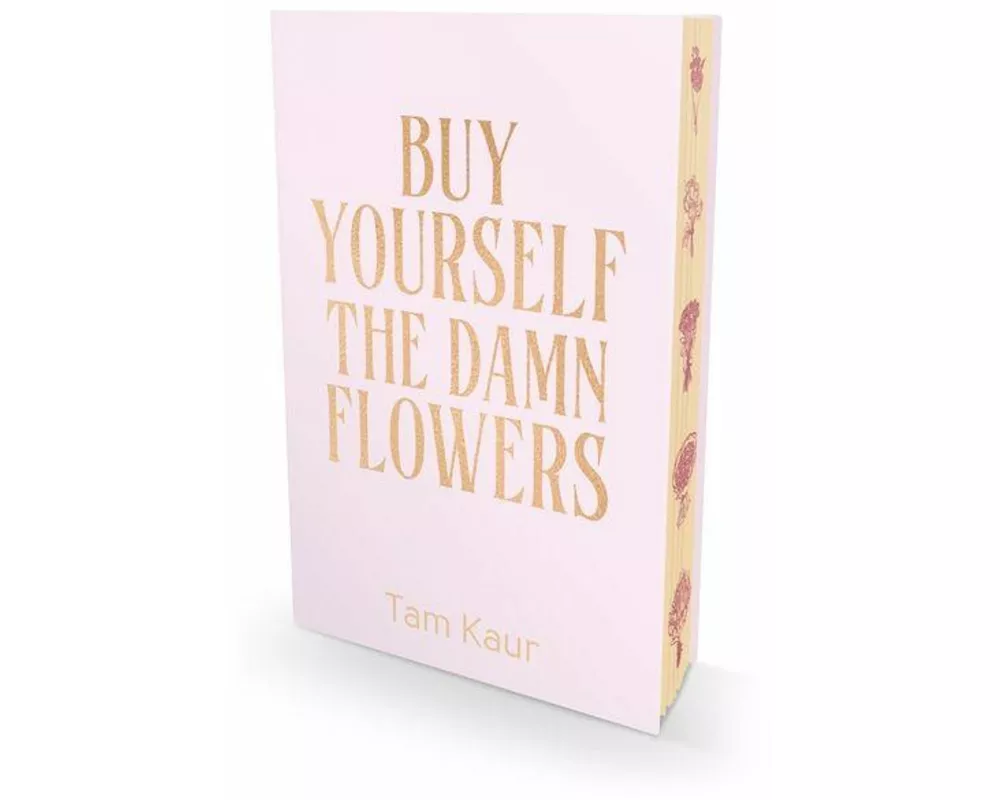 Buy Yourself the Damn Flowers