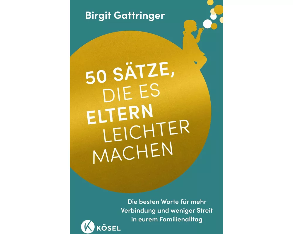 50 Sätze, die es Eltern leichter machen