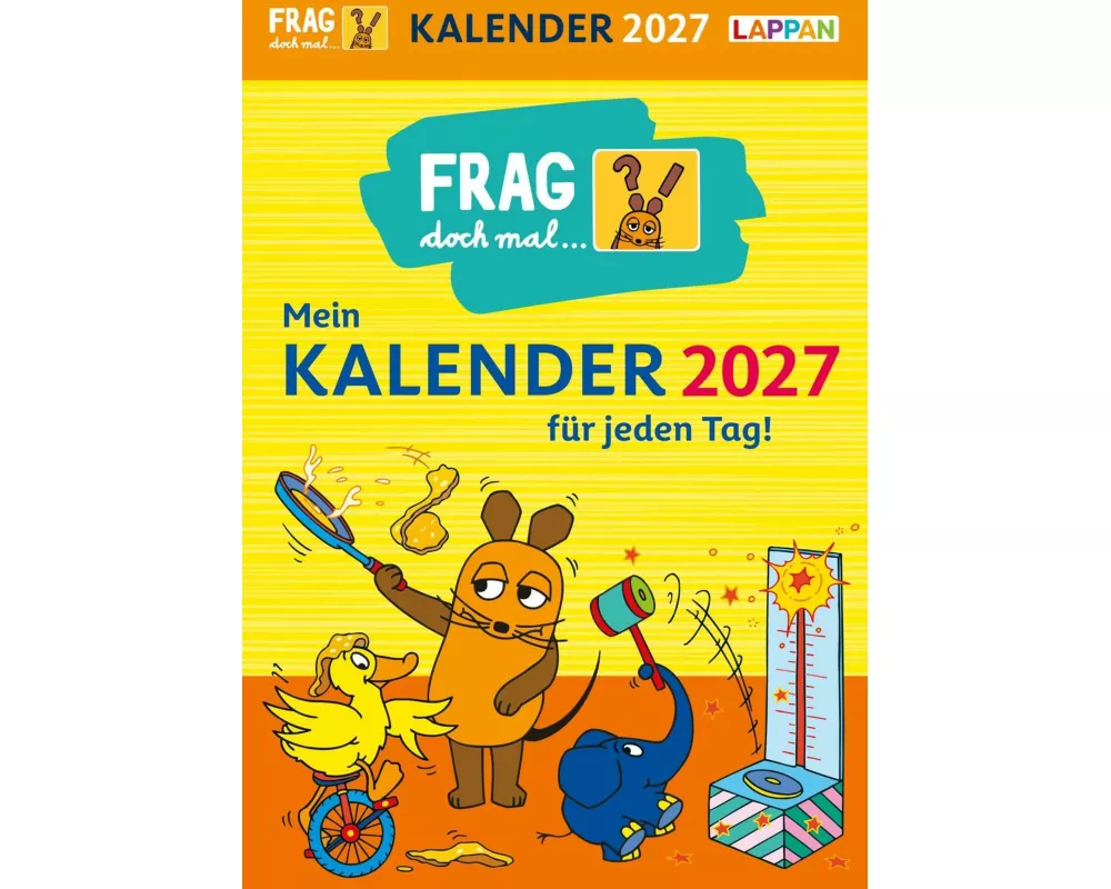 Frag doch mal ... die Maus: Tageskalender 2027 – Mein Kalender für jeden Tag!