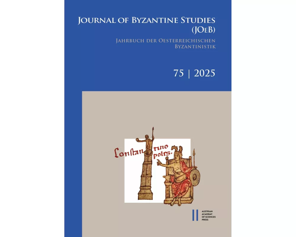 Journal of Byzantine Studies, Vol. 75/2025 / Jahrbuch der Österreichischen Byzantinistik, Band 75/2025