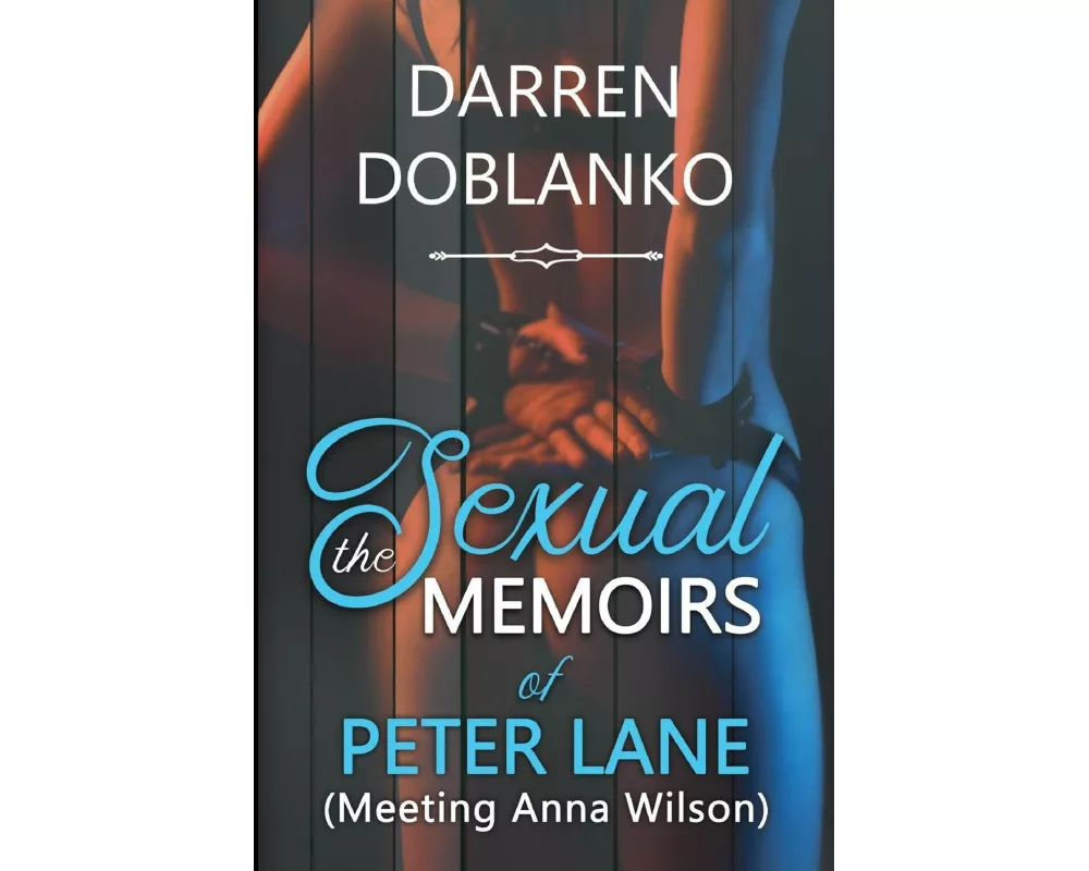 The Sexual Memoirs of Peter Lane (Meeting Anna Wilson)