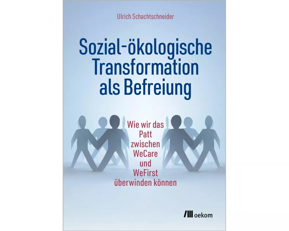Sozial-ökologische Transformation als Befreiung