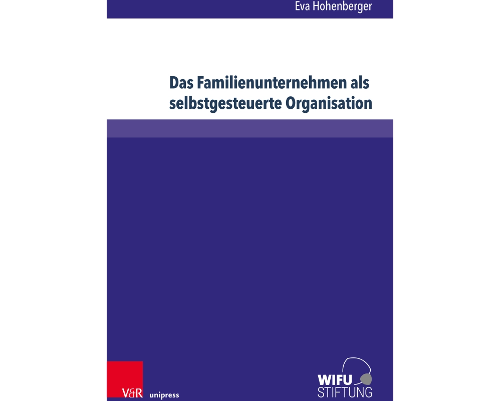 Das Familienunternehmen als selbstgesteuerte Organisation