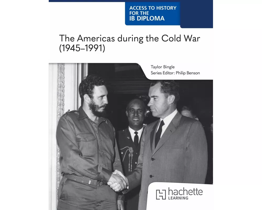 Access to History for the IB Diploma: The Americas during the Cold War (1945-1991)
