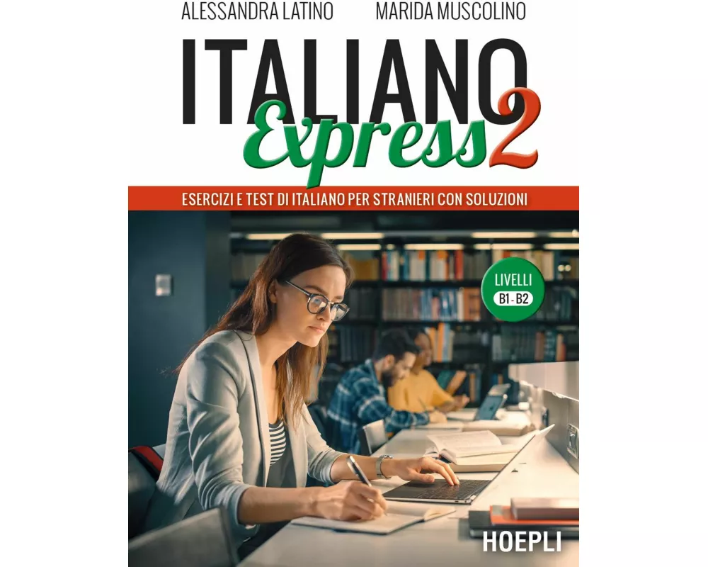 Italiano Express 2. Esercizi e test di italiano per stranieri con soluzioni. Livelli B1-B2