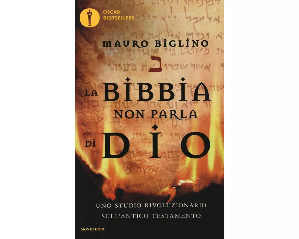 La Bibbia non parla di Dio. Uno studio rivoluzionario sull'Antico testamento