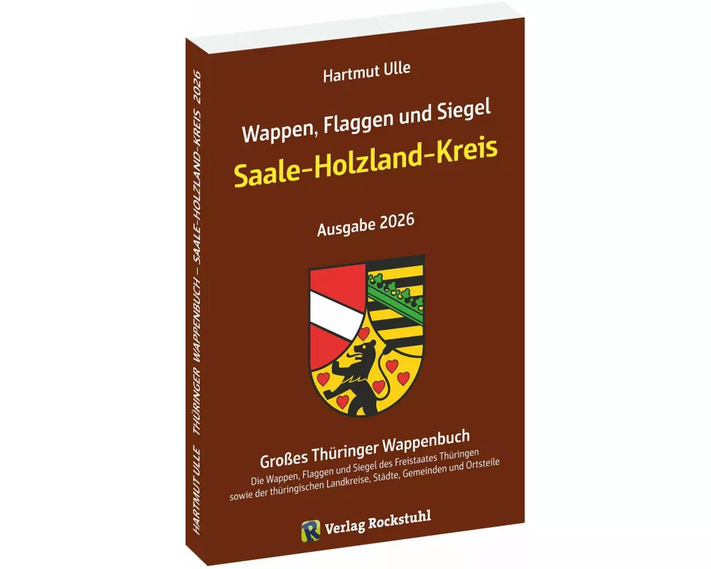 Wappen, Flaggen und Siegel SAALE-HOLZLAND KREIS - Ein Lexikon - Ausgabe 2026