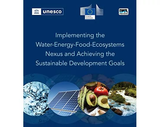Implementing the Water-Energy-Food- Ecosystems Nexus and Achieving the Sustainable Development Goals
