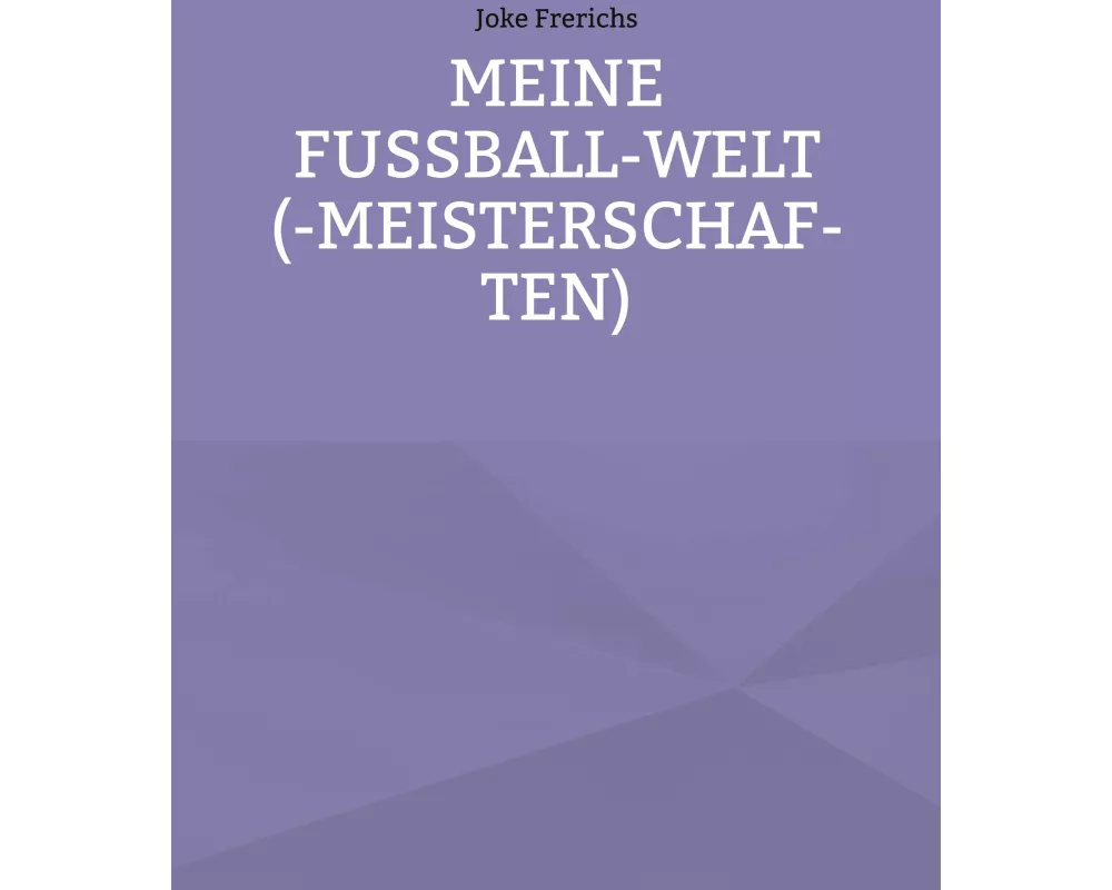Meine Fußball-Welt(-meisterschaften)