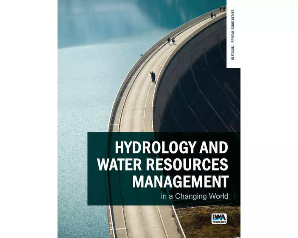 Hydrology and Water Resources Management in a Changing World