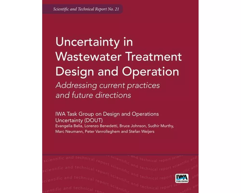 Uncertainty in Wastewater Treatment Design and Operation