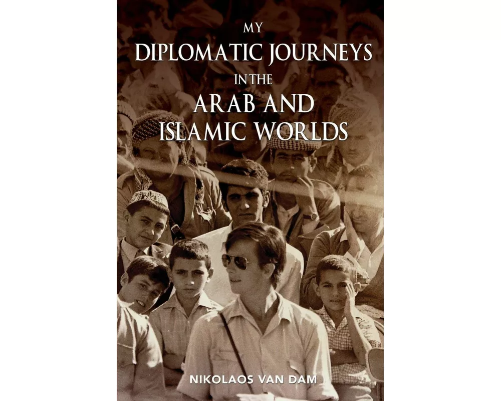 My Diplomatic Journeys in the Arab and Islamic worlds