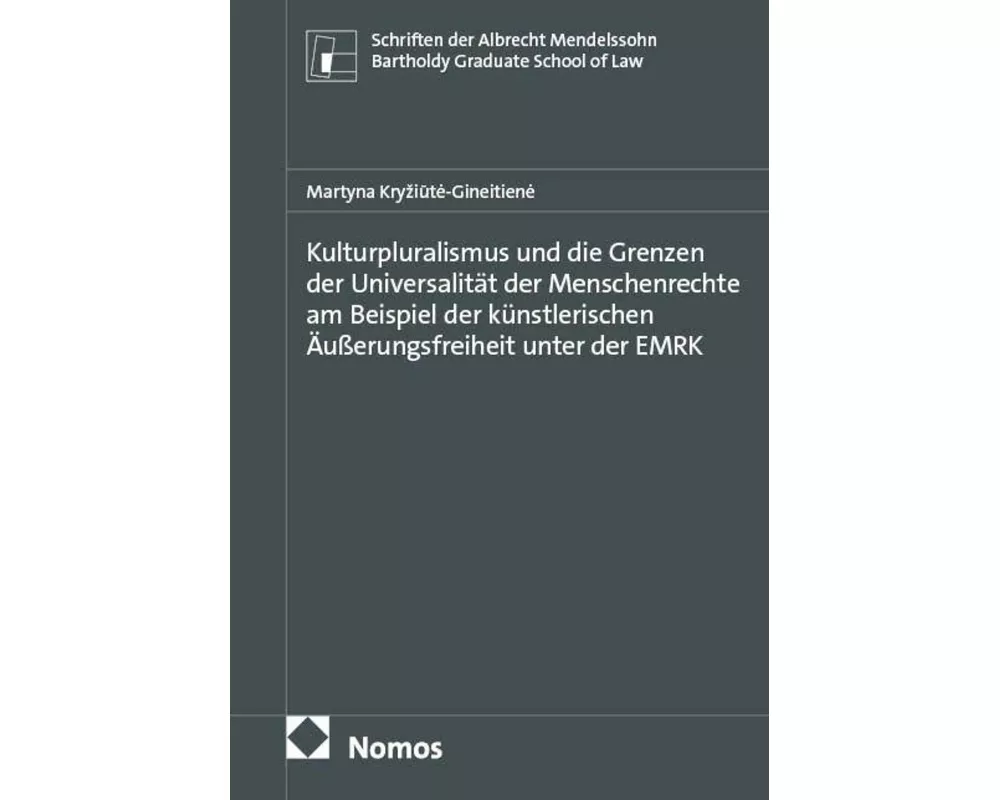 Kulturpluralismus und die Grenzen der Universalität der Menschenrechte am Beispiel der künstlerischen Äußerungsfreiheit unter der EMRK