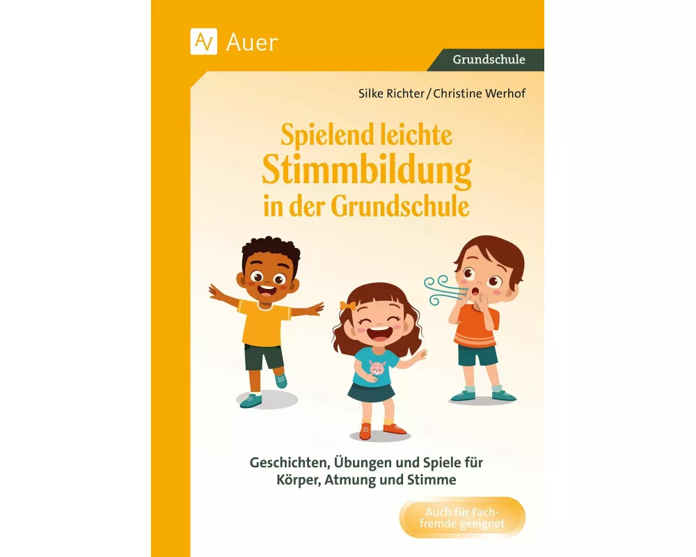 Spielend leichte Stimmbildung in der Grundschule