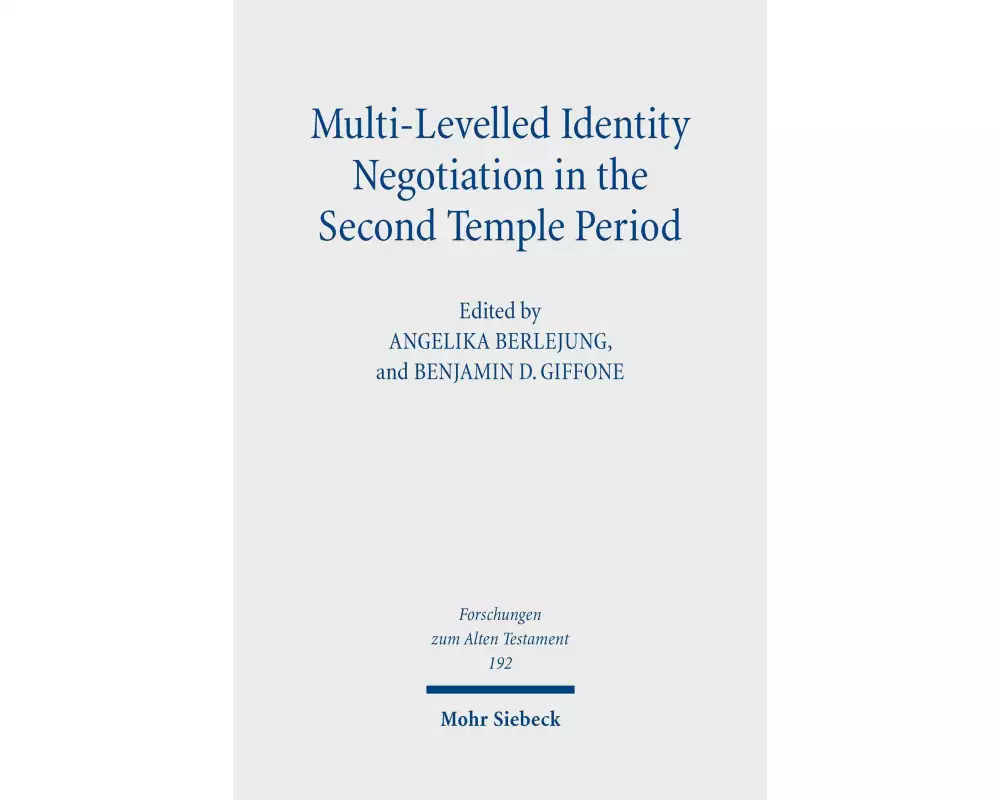 Multi-Levelled Identity Negotiation in the Second Temple Period