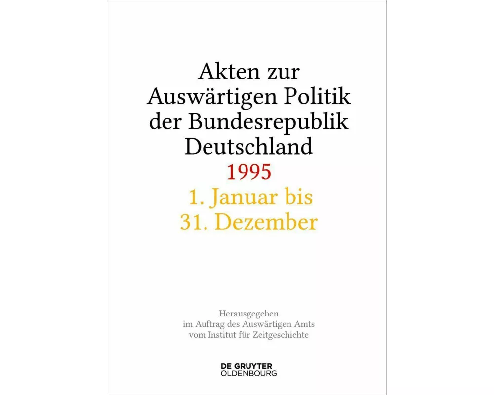 Akten zur Auswärtigen Politik der Bundesrepublik Deutschland 1995