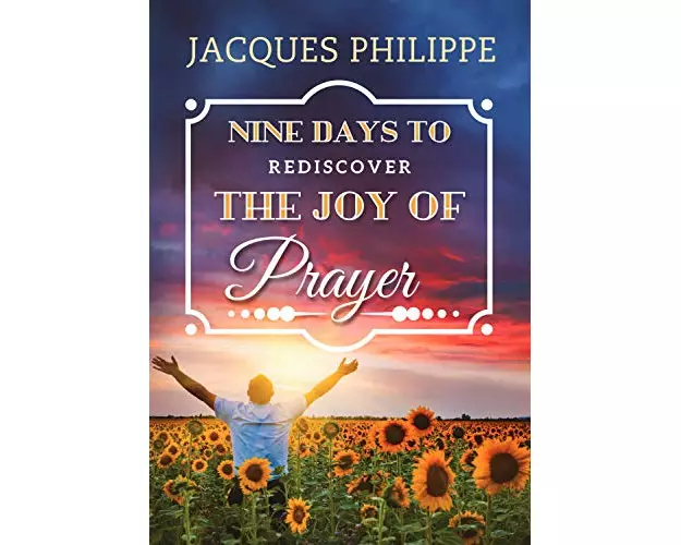 Nine Days to Rediscover the Joy of Prayer