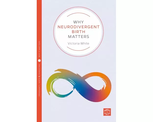 Why Neurodivergent Birth Matters