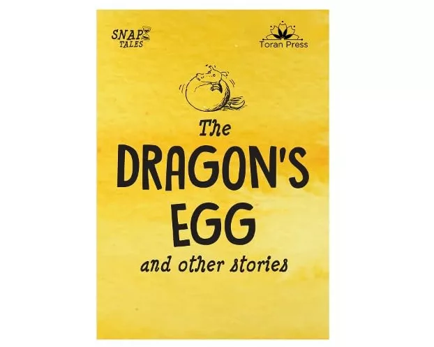 Snap Tales the Dragon's Egg and Other Stories