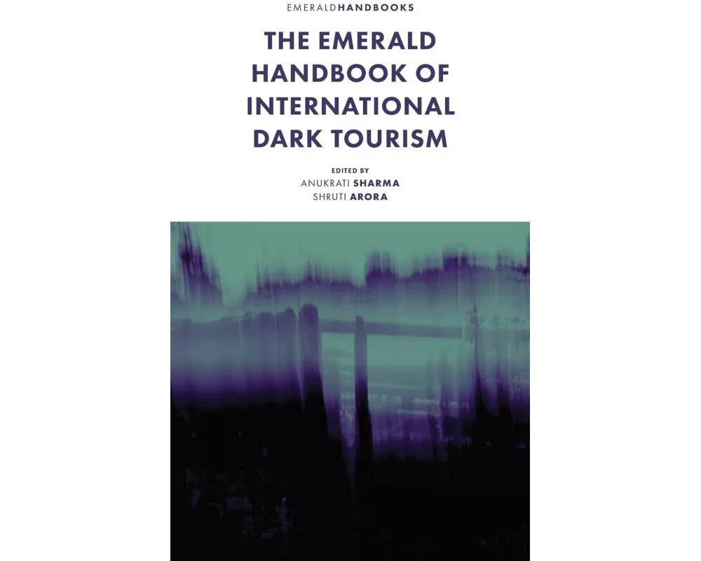 The Emerald Handbook of International Dark Tourism
