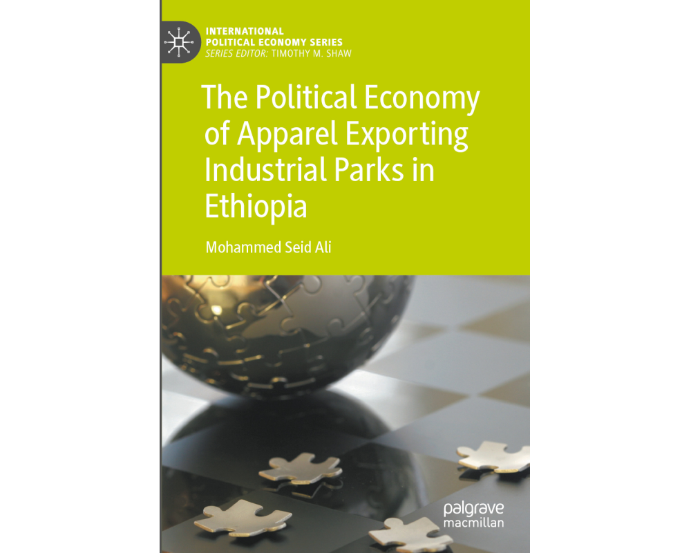 The Political Economy of Apparel Exporting Industrial Parks in Ethiopia