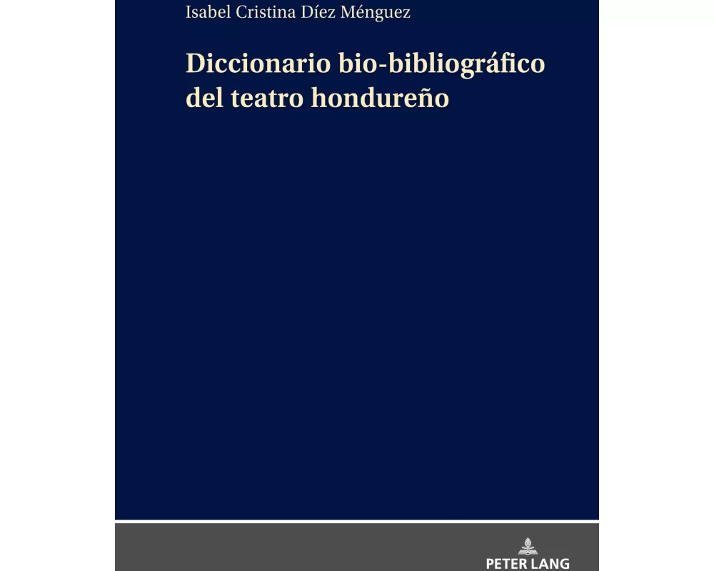 Diccionario bio-bibliográfico del teatro hondureño