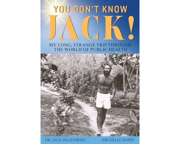 You Don't Know Jack! My Long, Strange Trip Through the World of Public Health