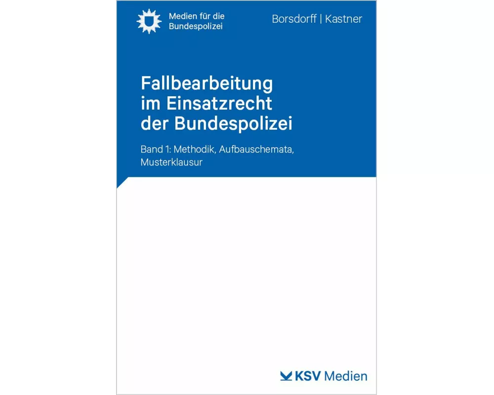 Fallbearbeitung im Einsatzrecht der Bundespolizei