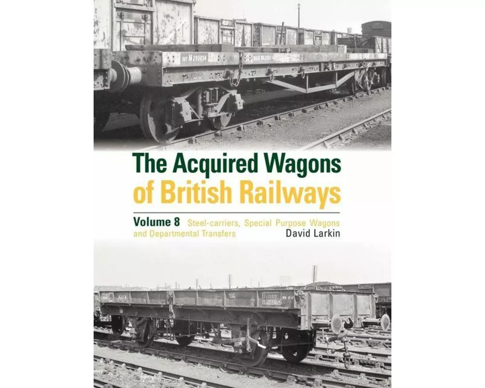 The Acquired Wagons of British Railways Volume 8