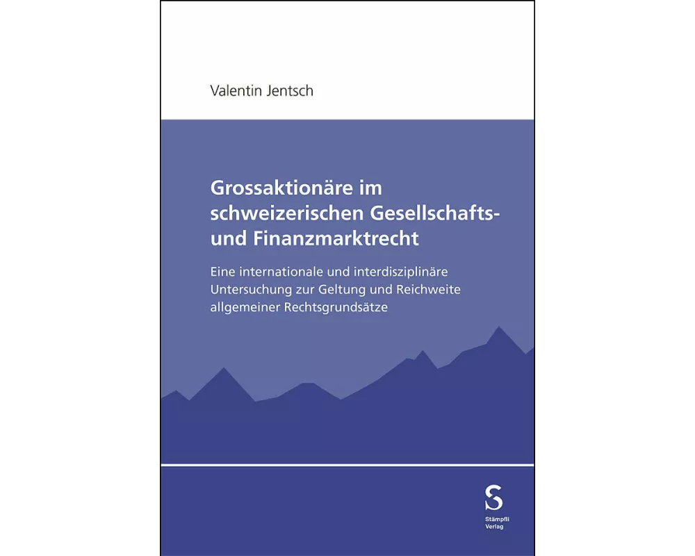 Grossaktionäre im schweizerischen Gesellschafts- und Finanzmarktrecht